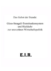 E.I.R.-Studie: Gebot der Stunde: Glass-Steagall